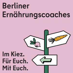 Key Visual des Projekts „Die Berliner Ernährungscoaches. Im Kiez. Für Euch. Mit Euch."