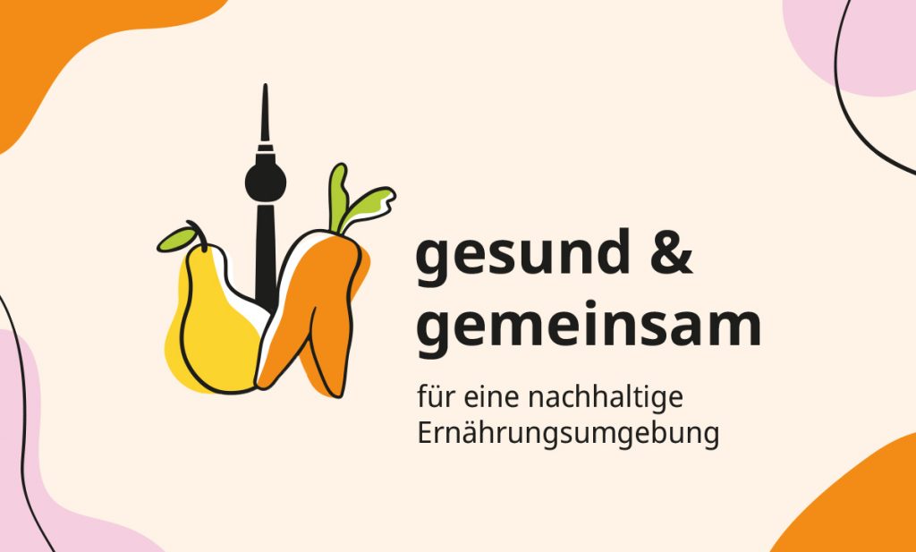 Das Key Visual von "gesund & gemeinsam" zeigt neben dem Text "gesund & gemeinsam. für eine nachhaltige Ernährungsumgebung" Illustrationen von einer Birne, einem Fernsehturm und einer Möhre mit zwei Beinen.